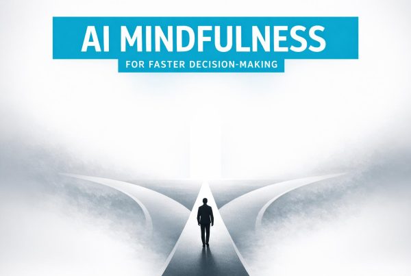 AI Mindfulness for Faster Decision-Making