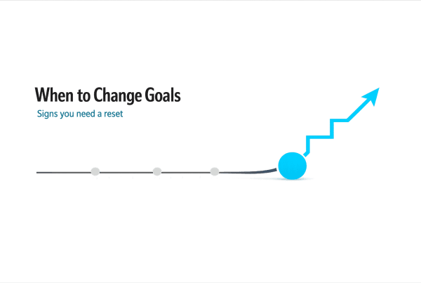 When to Change Goals: Signs You Need a Reset