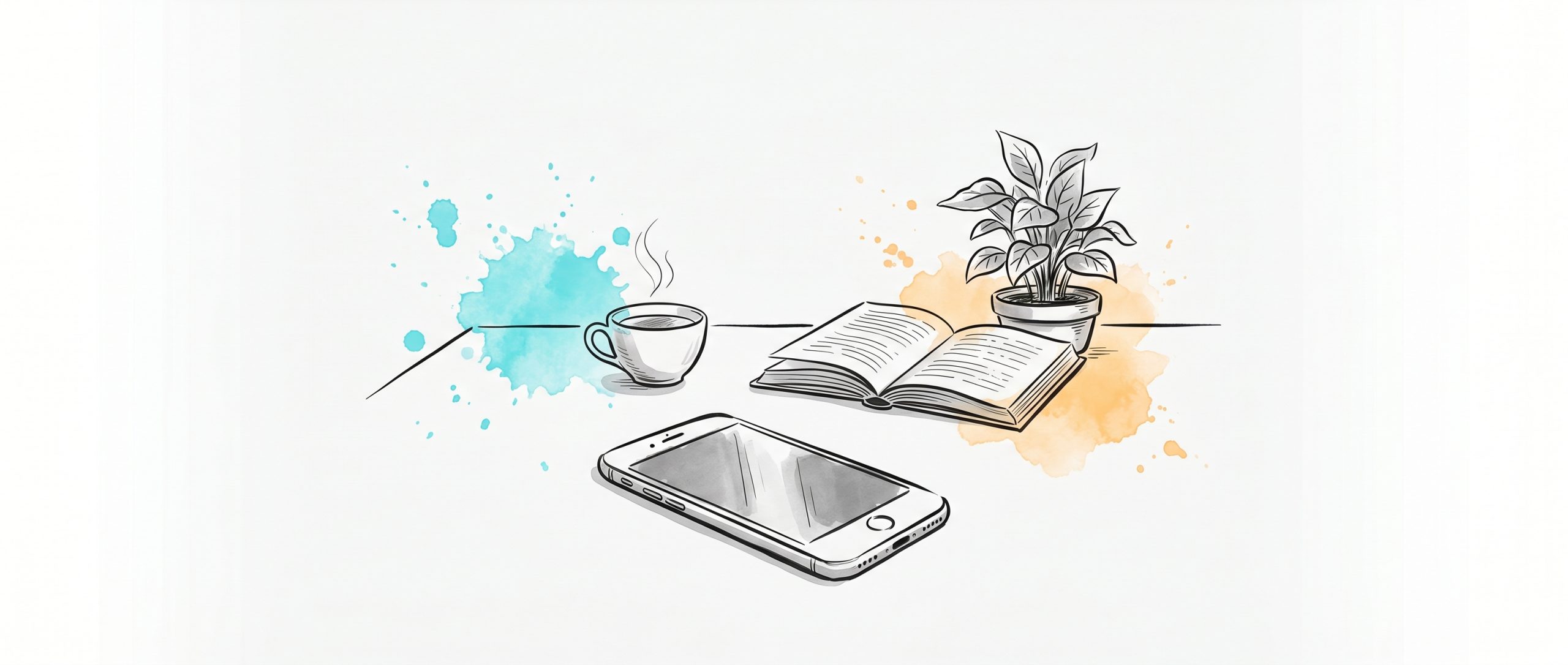 Hand-drawn ink illustration: a phone set aside and quiet on a table while a steaming cup of tea, an open book and a leafy potted plant return — the calm of life after a digital detox, with soft cyan and apricot watercolour